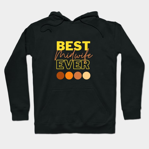 Best Midwife Ever Hoodie by Qibar Design